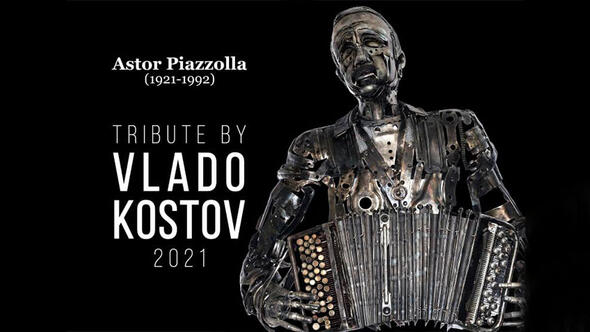 Vlado Kostov (Makedonija) - Počast Astorja Piazzollija Vlado Kostov (Makedonija) - Počast Astorja Piazzollija
